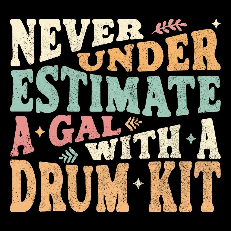 Never underestimate a Gal with a Drum Kit