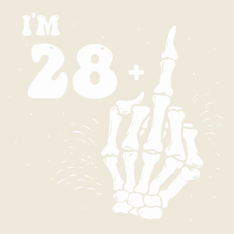 Ich bin 28 plus Mittelfinger - 29. Geburtstag
