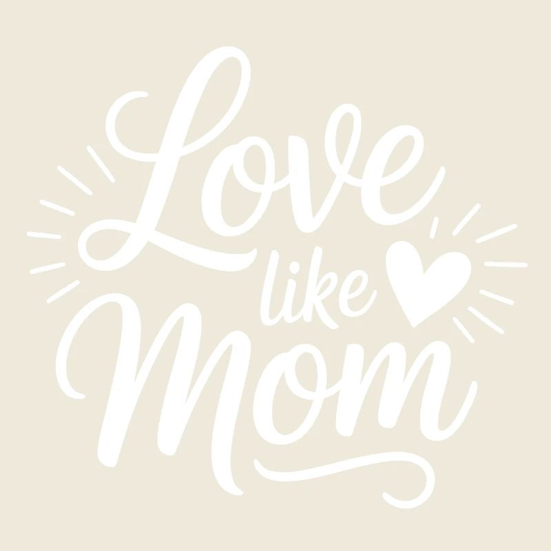 Love Like Mom Design