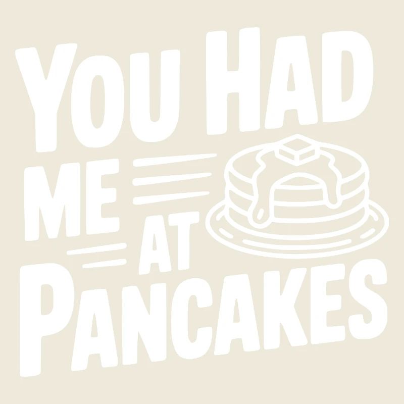 Du hattest mich bei Pfannkuchen