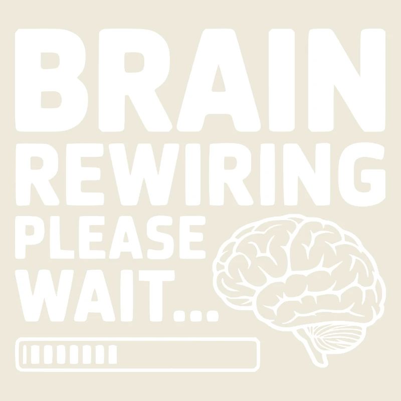 Brain Rewiring Please Wait...