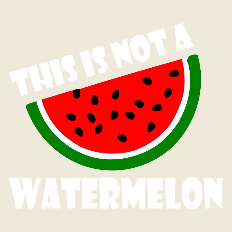 THIS IS NOT A WATERMELON