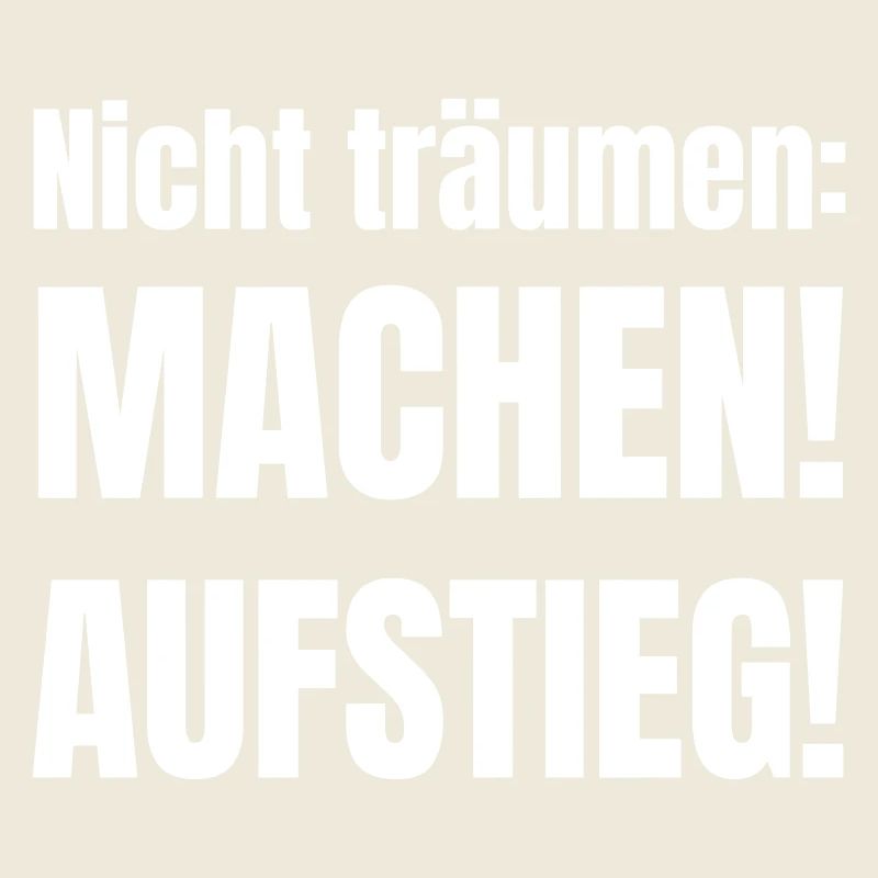 Don't dream: Do it! Ascent!