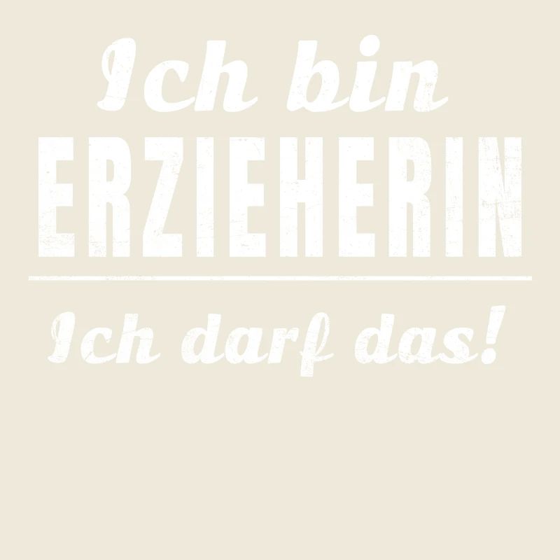 Ich bin Erzieherin ich darf das!