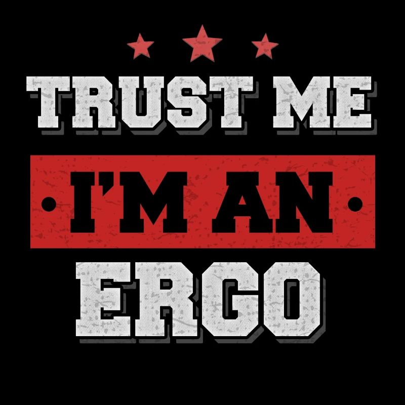 Trust me I'm an ergo