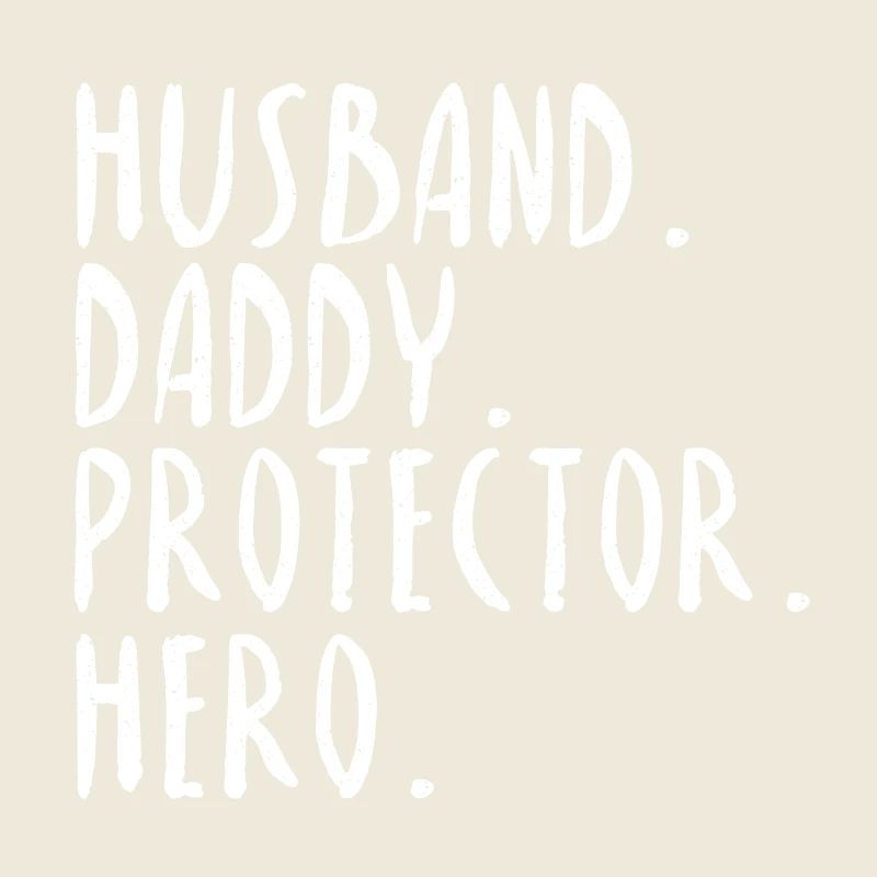 Husband Daddy Protector Hero Saying Gift Idea