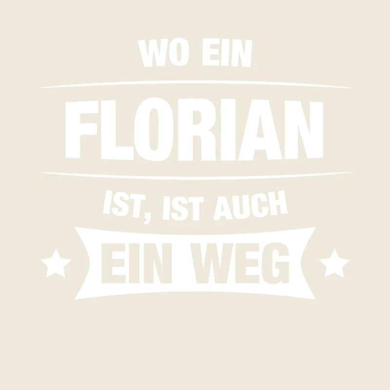 FLORIAN Spruch Geschenkidee Geburtstag Witzig Cool
