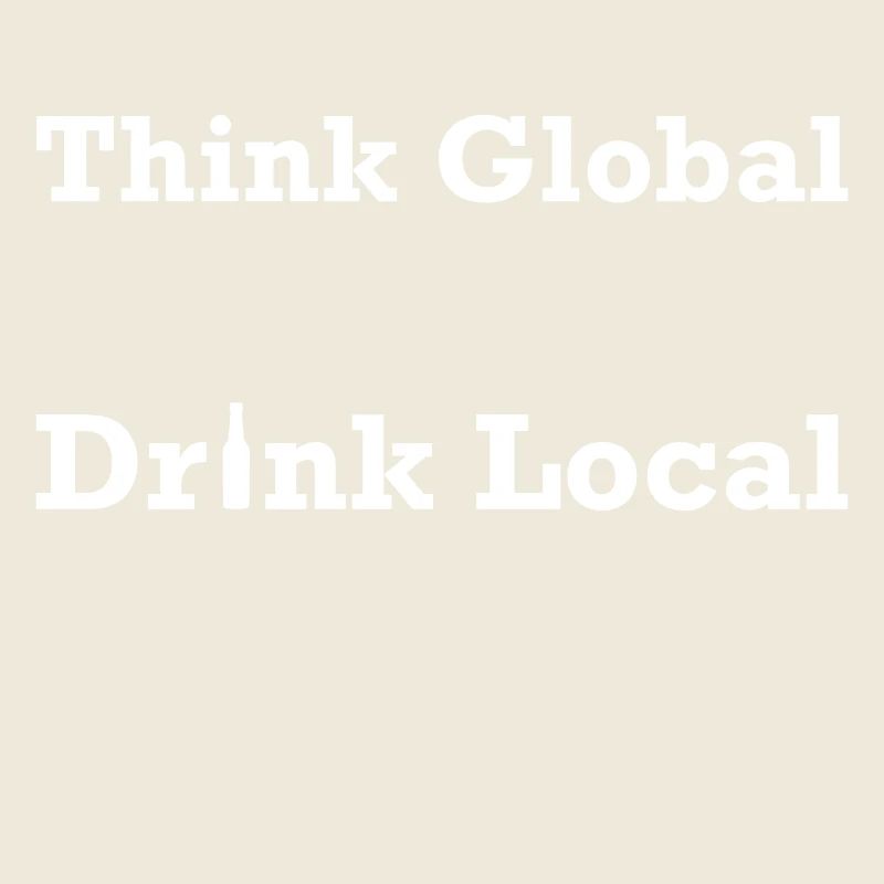 Think Global Drink Local