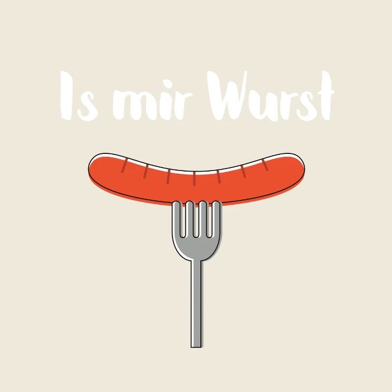 Is mir Wurst