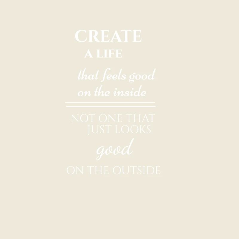 Create your own life!