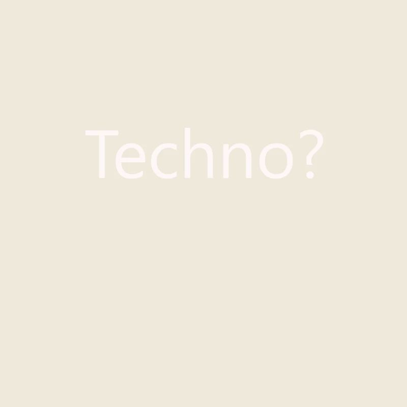 Techno?