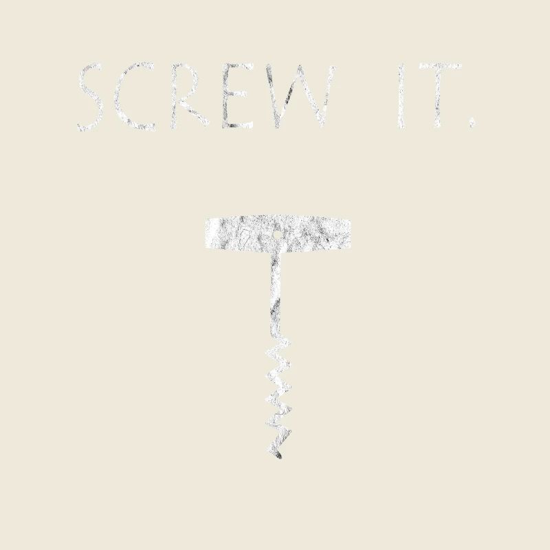 Screw It Corkscrew - Funny Wine Design