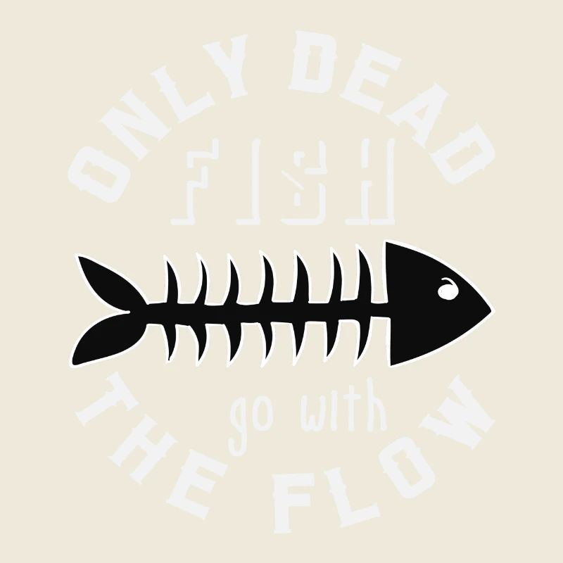 only dead fish go with the flow, Geschenk