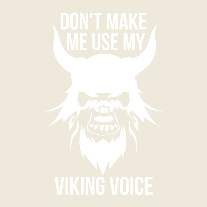 Vikings Do not Make Me Use My Viking Voice Funny