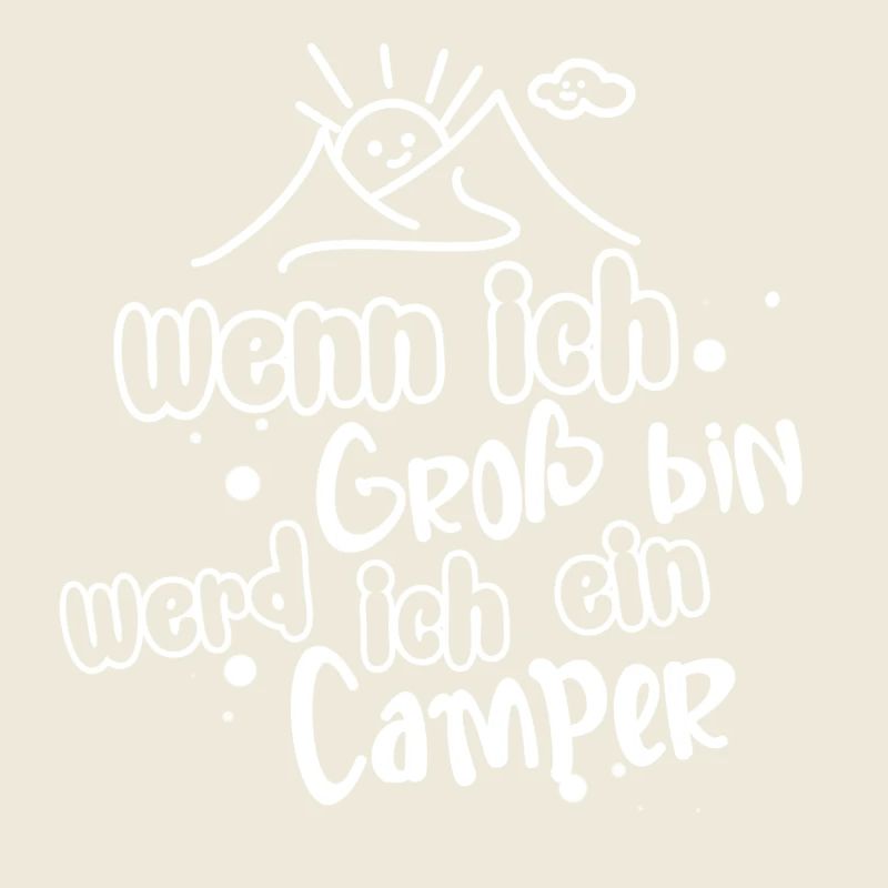Wenn Ich Groß Bin Werd Ich Camper