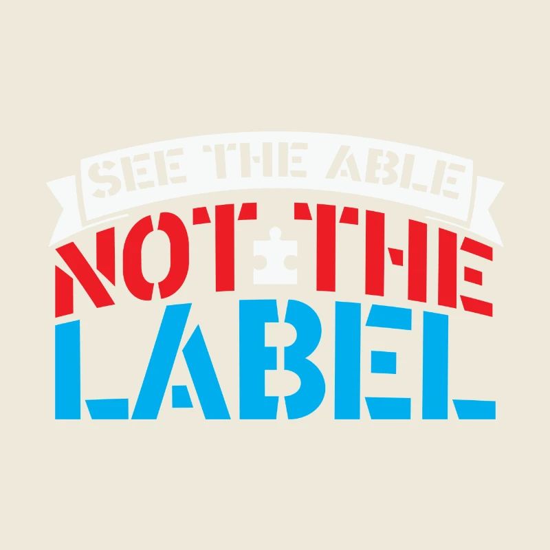 Autism See The Able Not The Lable