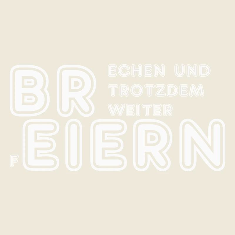 Breiern - Brechen trotzdem weiter feiern - White