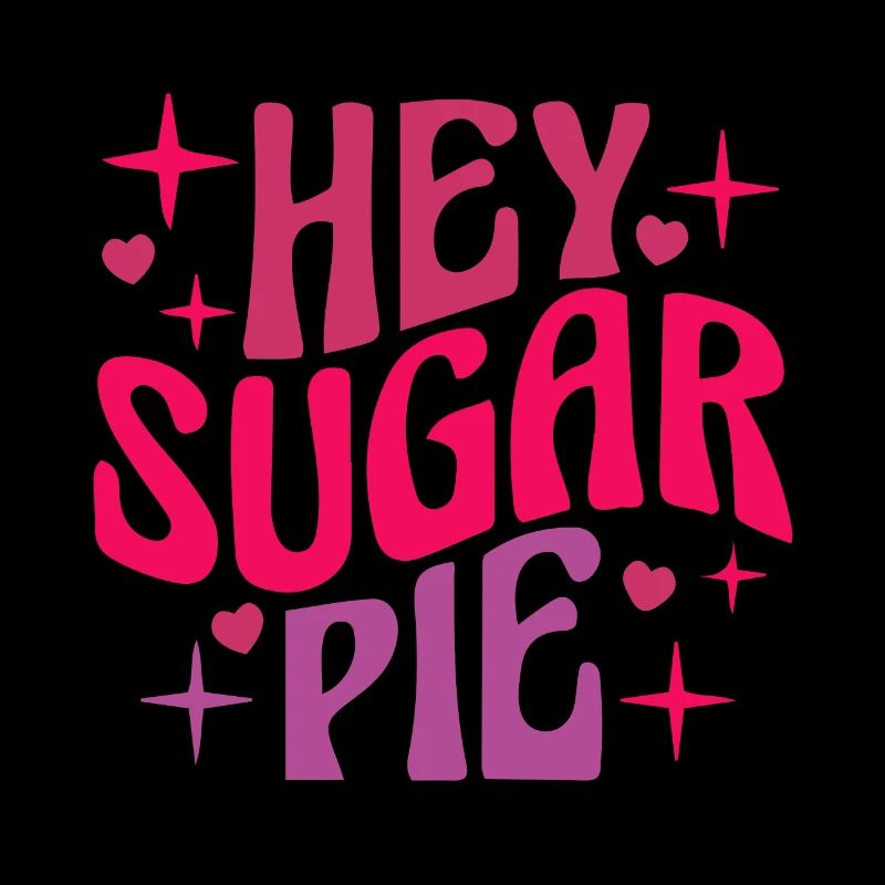Hey Sugar Pie