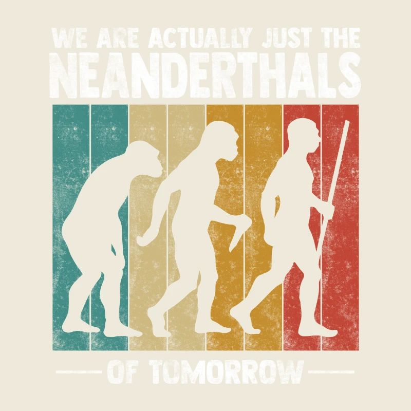 Wir sind eigentlich nur die Neandertaler