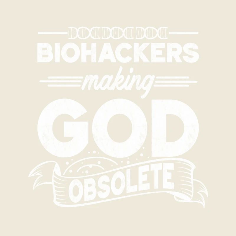 Biohacker Making God Obsolete