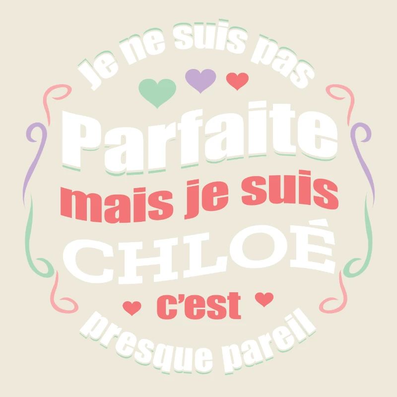 CHLOÉ PARFAITE - PRENOM CHLOÉ
