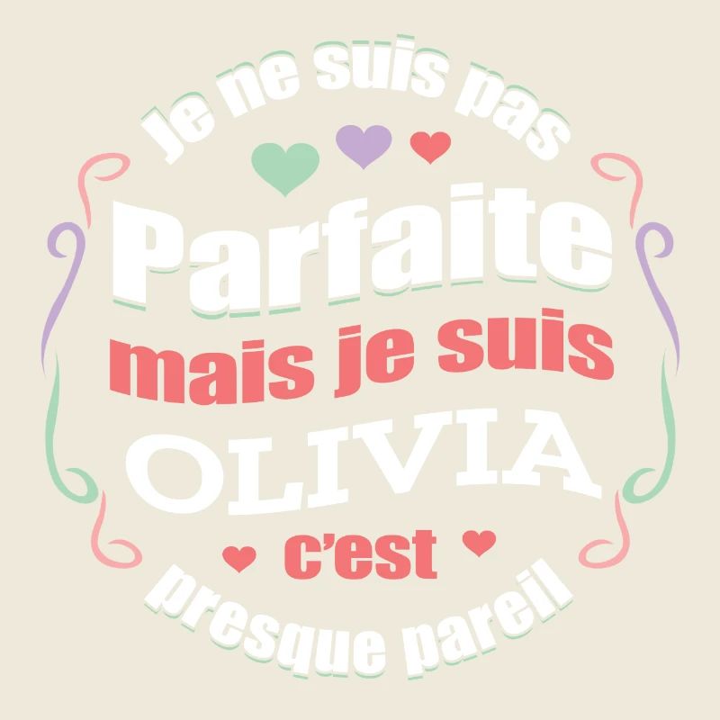 OLIVIA PARFAITE - PRENOM OLIVIA