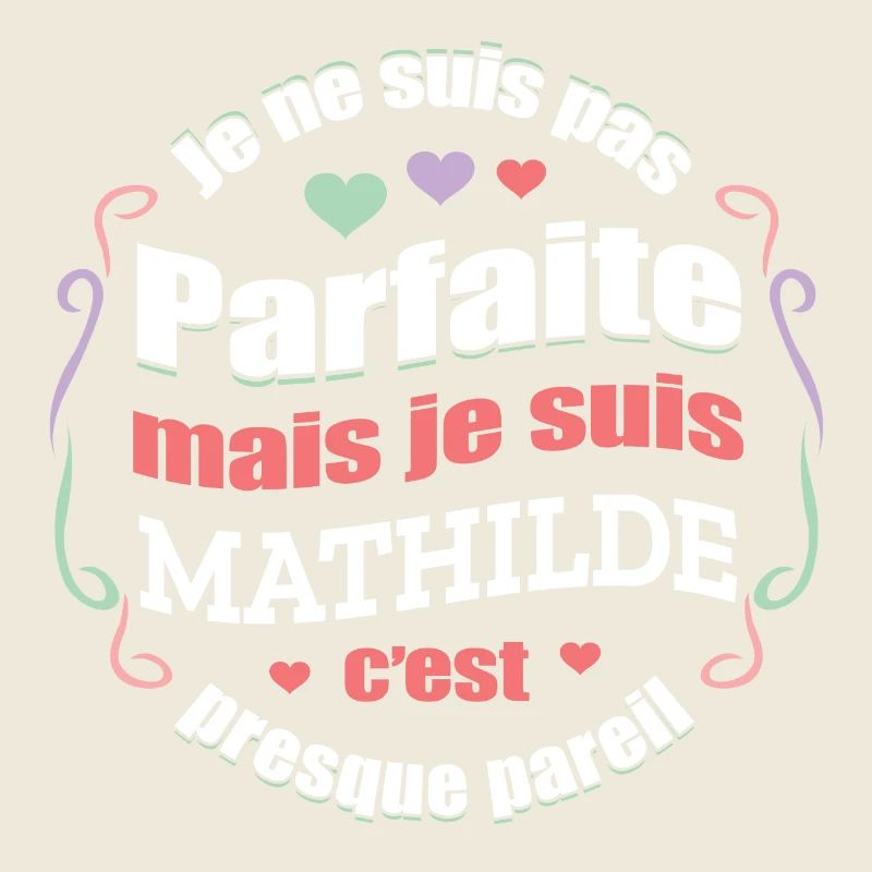 MATHILDE PARFAITE - PRENOM MATHILDE
