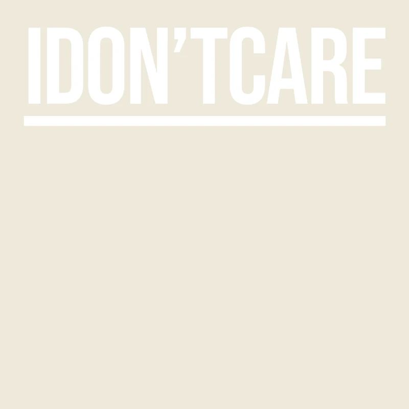 I don't care Statement indifferent