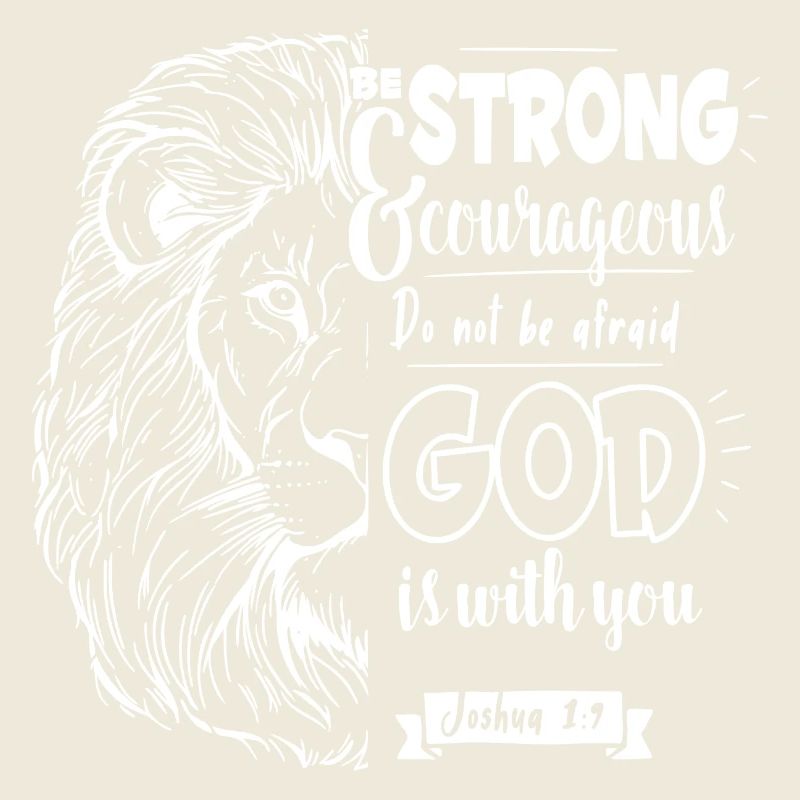 Joshua 1 9 - Be strong and courageous
