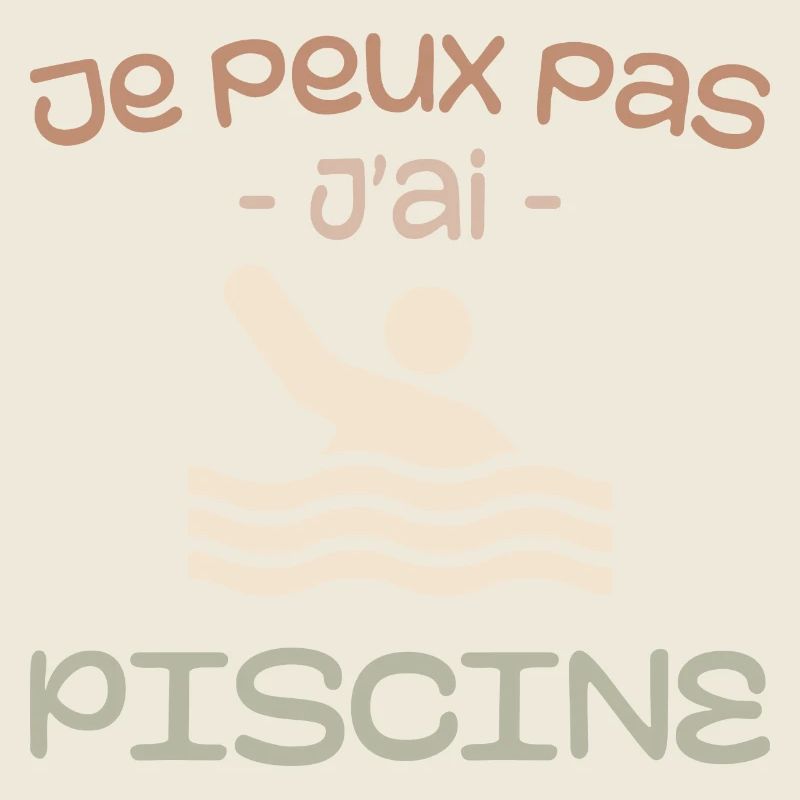 Je Peux Pas J'ai Piscine