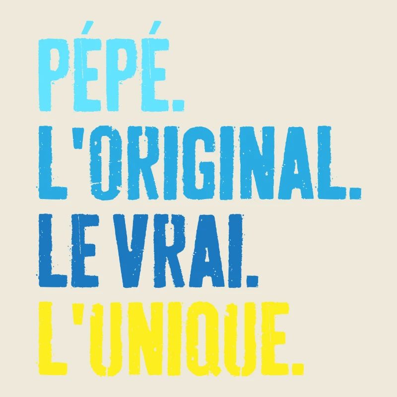 Pépé L'original Le Vrai L'unique Cadeau