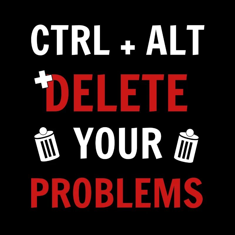 Ctrl + Alt + delete your problems programmierer