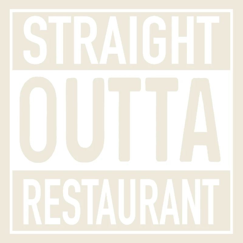 Straight OUTTA Restaurant