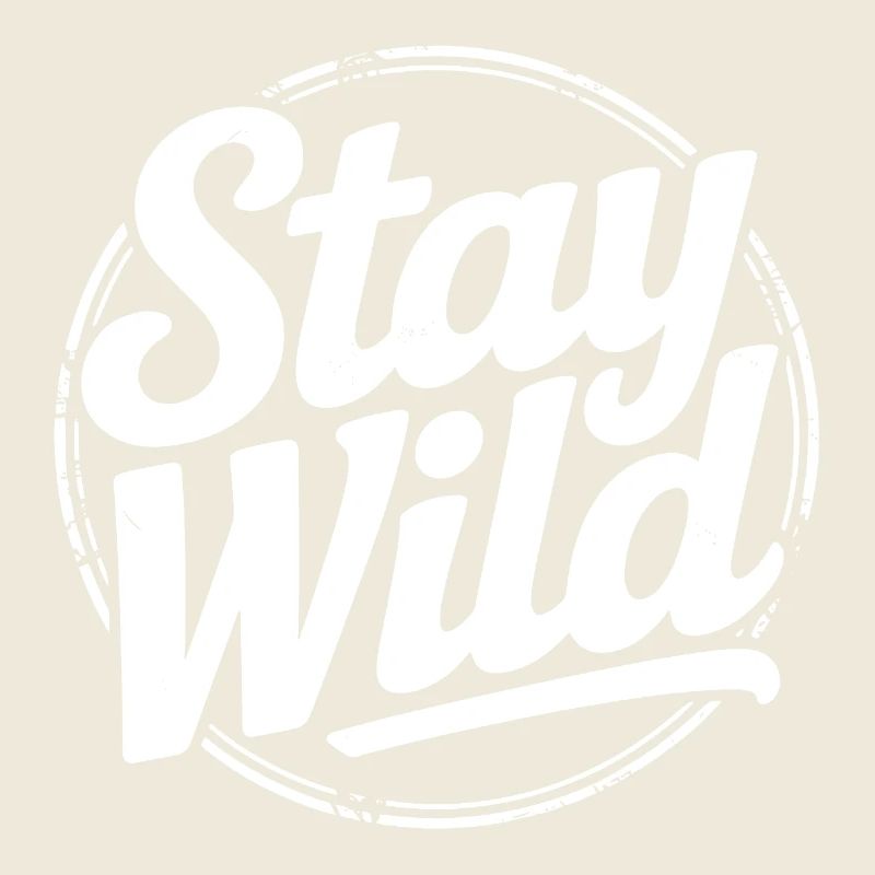 Stay Wild - Adventure Proverb