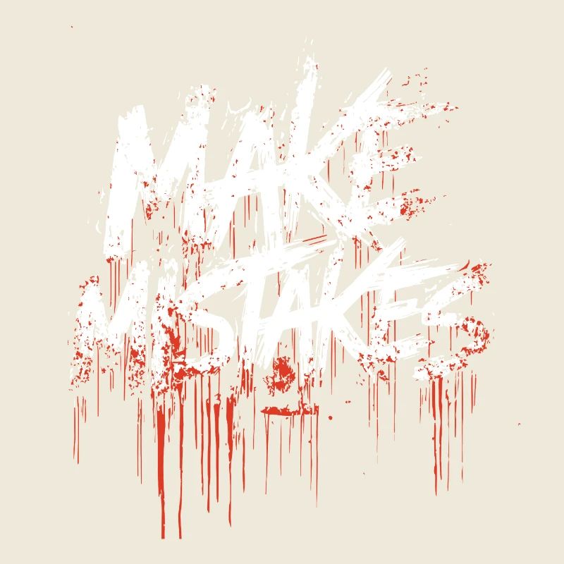 Make mistakes