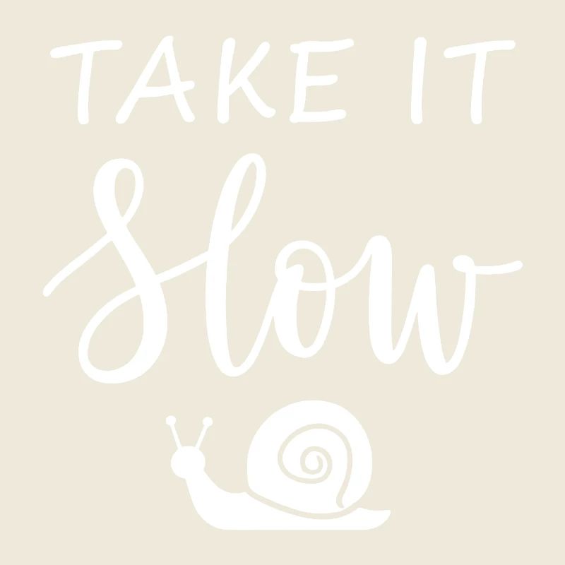 Take it slow Mach langsam mit Schnecke
