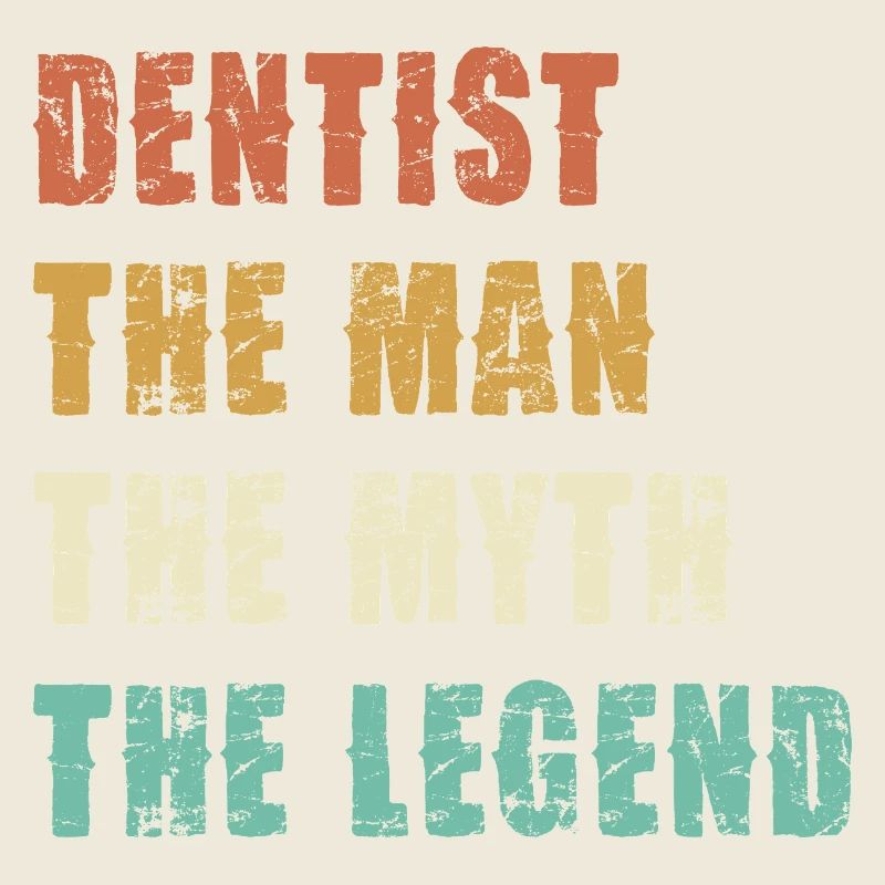 Dentist The Man The Myth The Legend