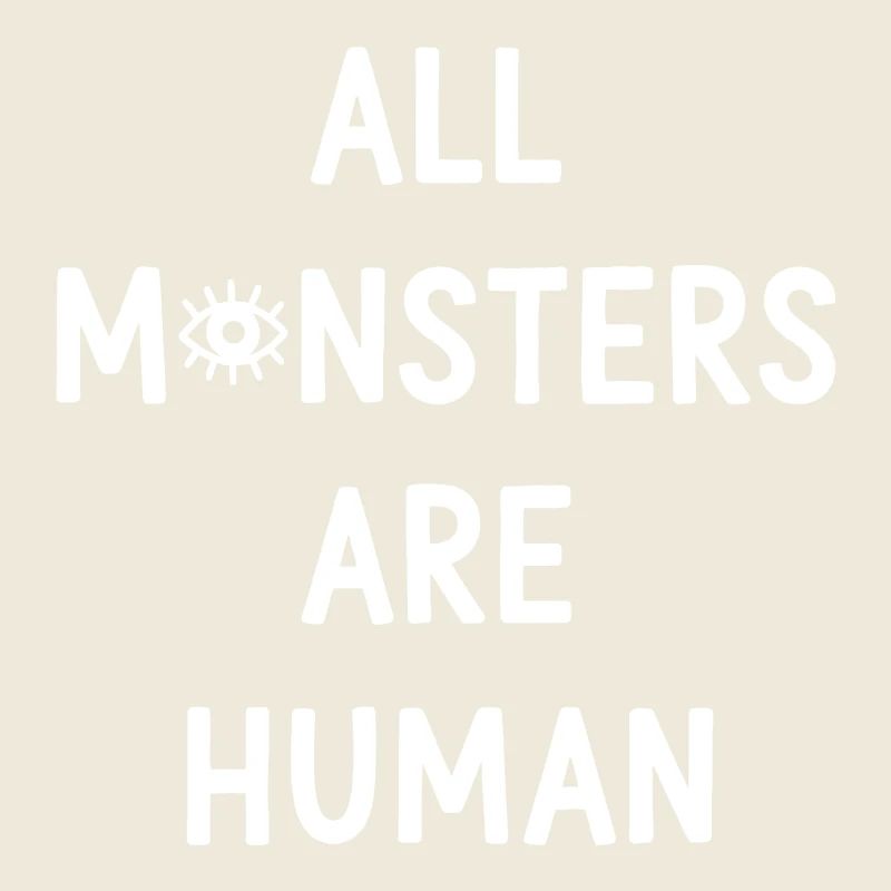 All Monsters Are Human