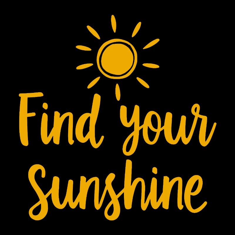 Find Your Sunshine Positives Statement mit Sonne