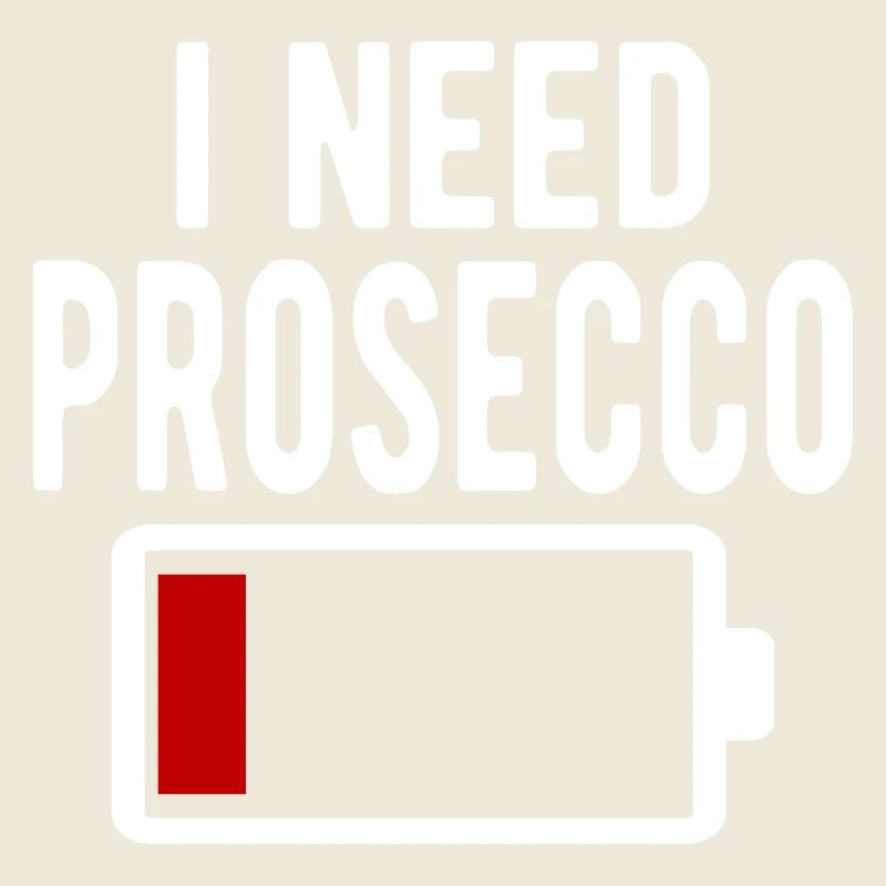J’ai besoin d’une décharge de batterie drôle de Prosecco Wine