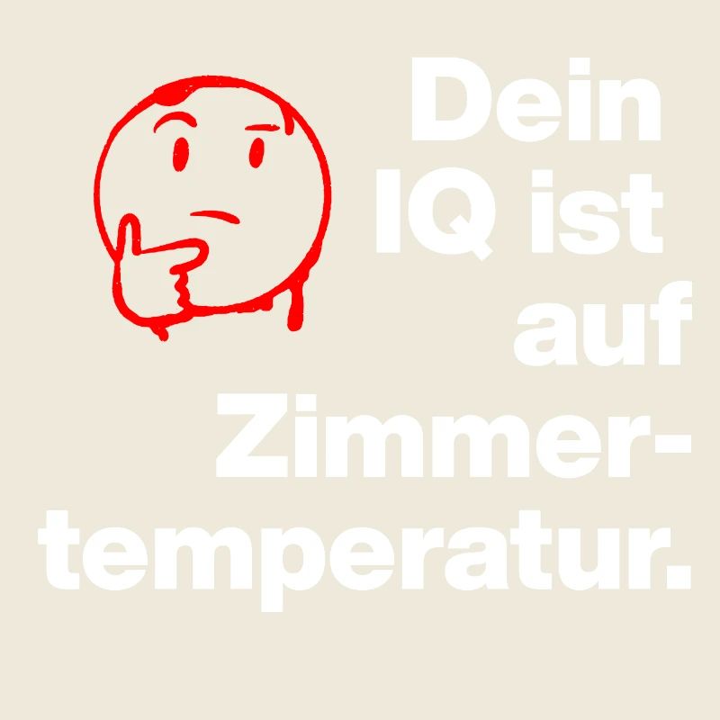 TON QI EST À TEMPÉRATURE AMBIANTE. SARCASME ESPIÈGLE