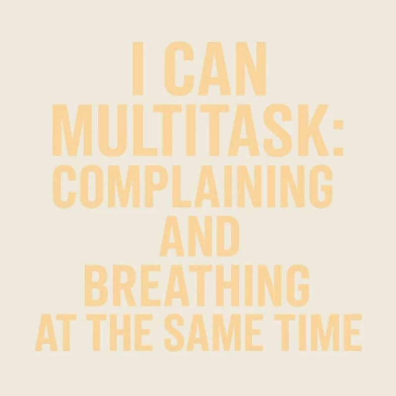 Multitâche : se plaindre et respirer en même temps