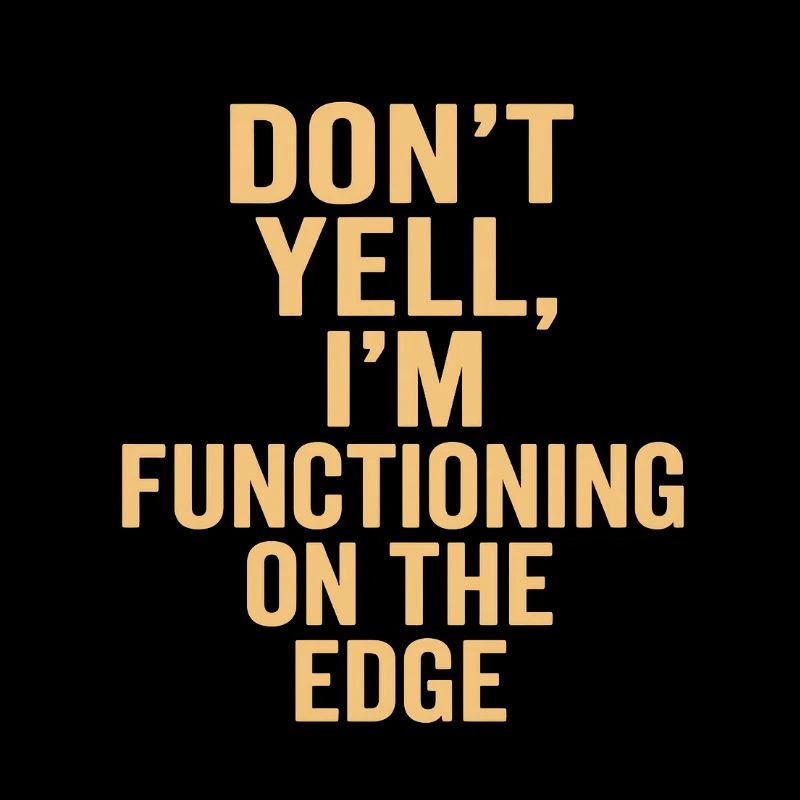 I function on the edge