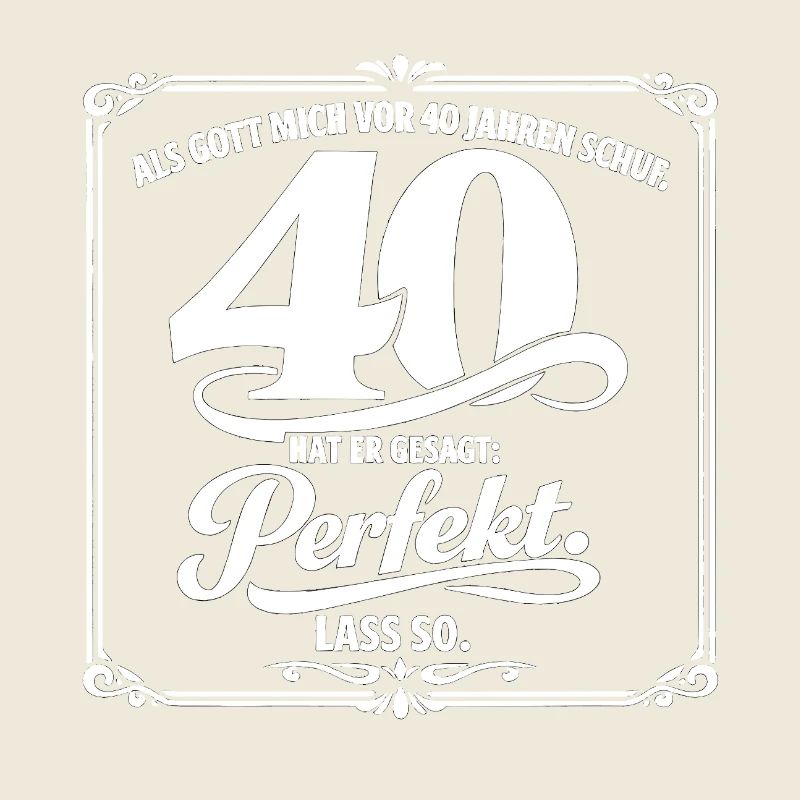40. Geburtstag: Perfekt Seit 40