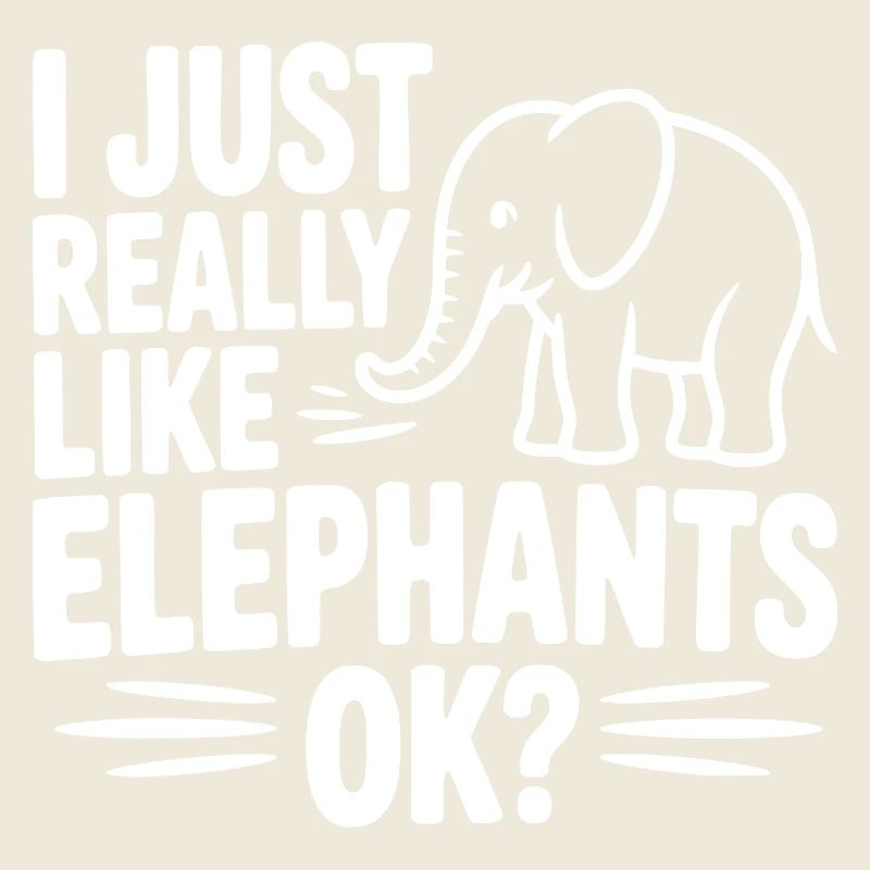 Ich mag Elefanten einfach wirklich, okay?