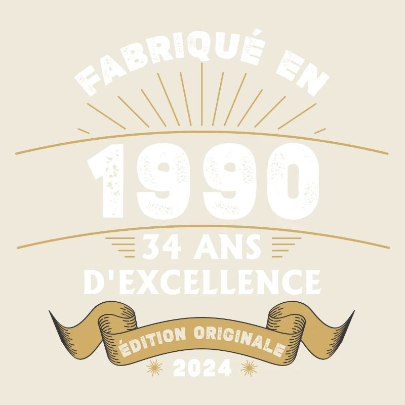 Fabriqué en 1990 34 ans d'excellence originale