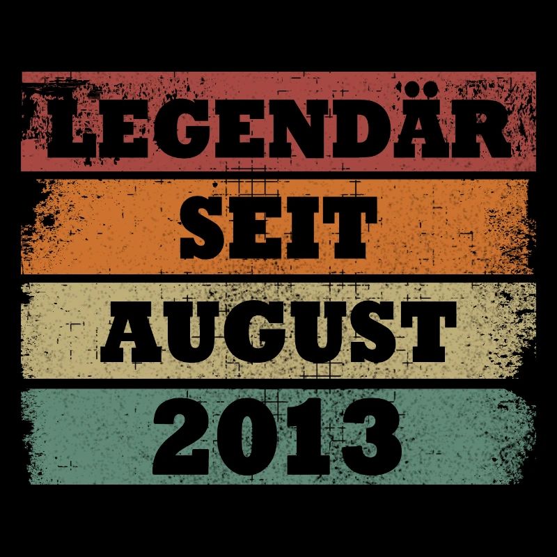Legendär seit August 2013 Geburtstagsgeschenk