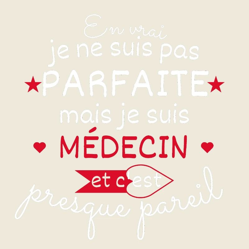 Pas parfaite mais Médecin
