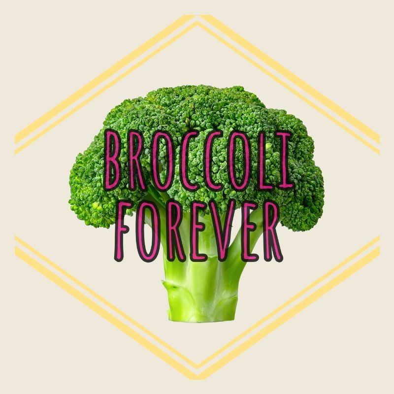broccoli forever