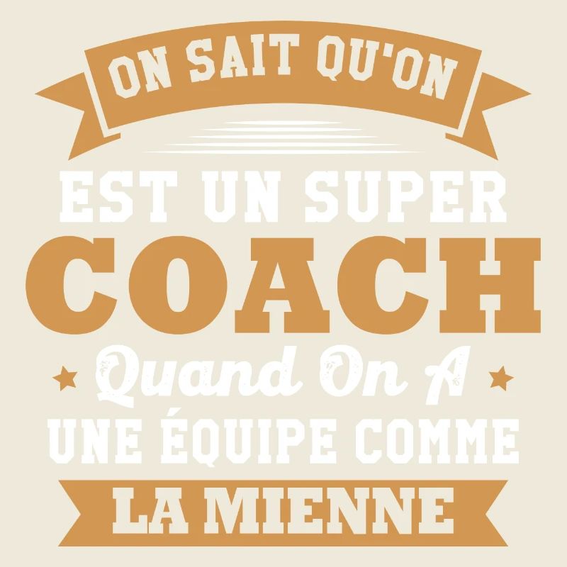 On sait qu'on est un super coach